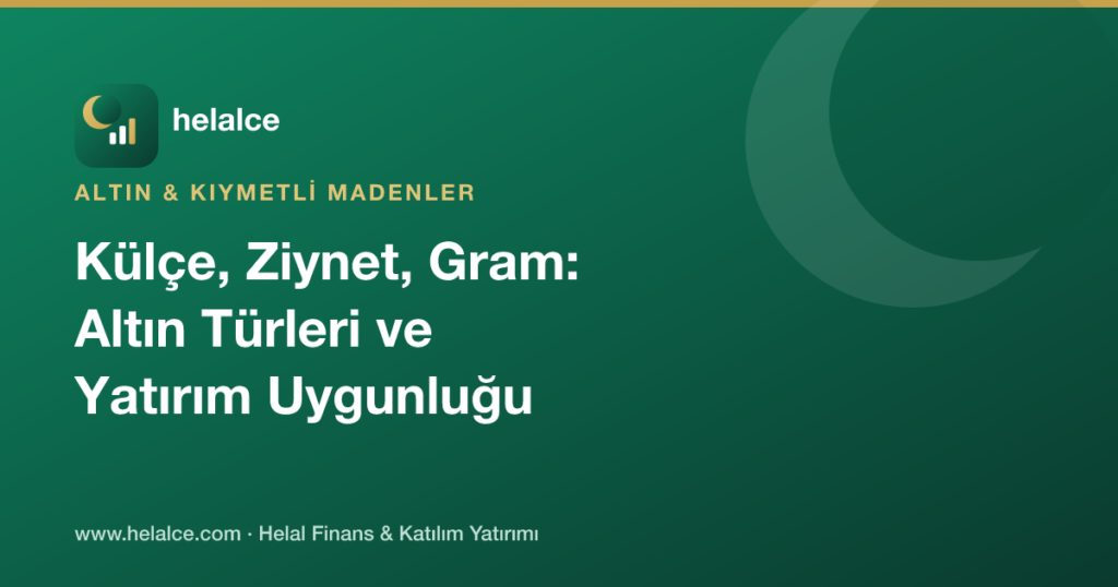 Külçe, Ziynet, Gram: Altın Türleri ve Yatırım Uygunluğu