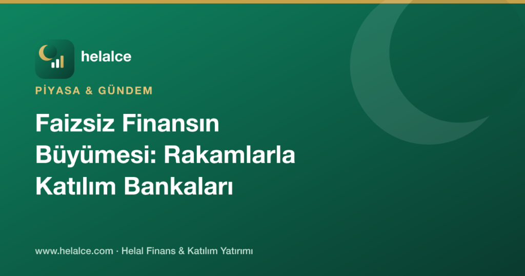 Faizsiz Finansın Büyümesi: Rakamlarla Katılım Bankaları