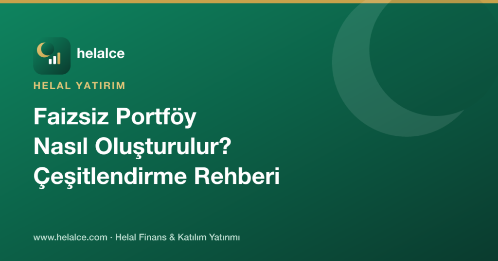 Faizsiz Portföy Nasıl Oluşturulur? Çeşitlendirme Rehberi