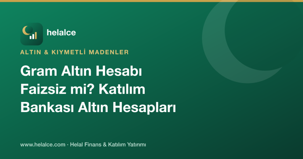 Gram Altın Hesabı Faizsiz mi? Katılım Bankası Altın Hesapları
