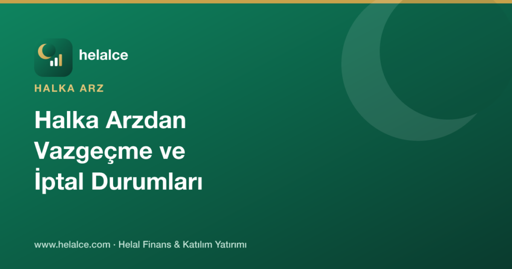 Halka Arzdan Vazgeçme ve İptal Durumları