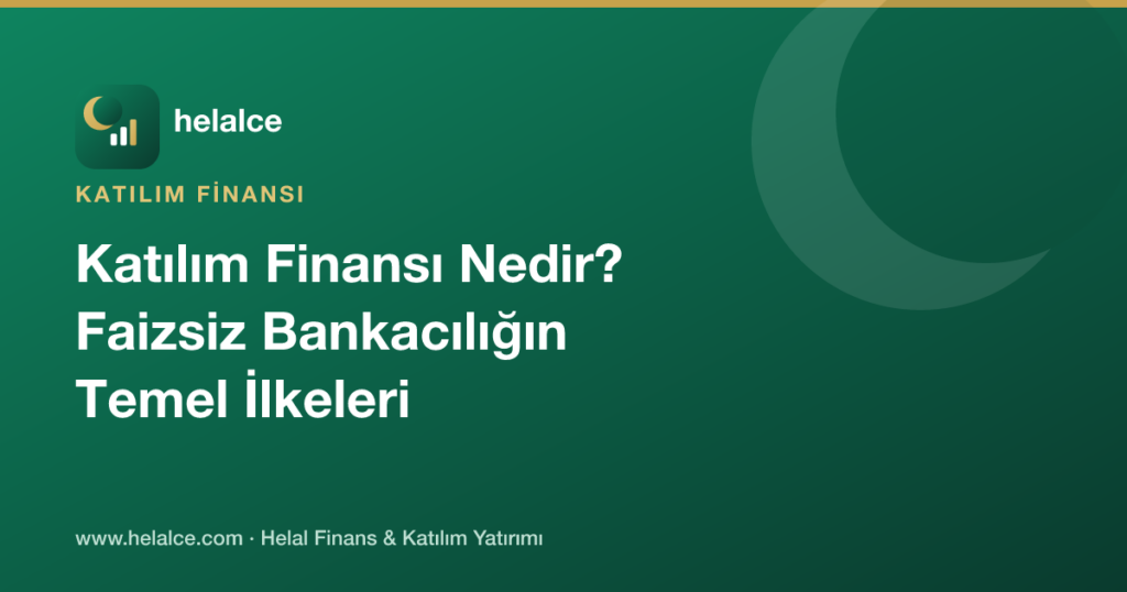 Katılım Finansı Nedir? Faizsiz Bankacılığın Temel İlkeleri