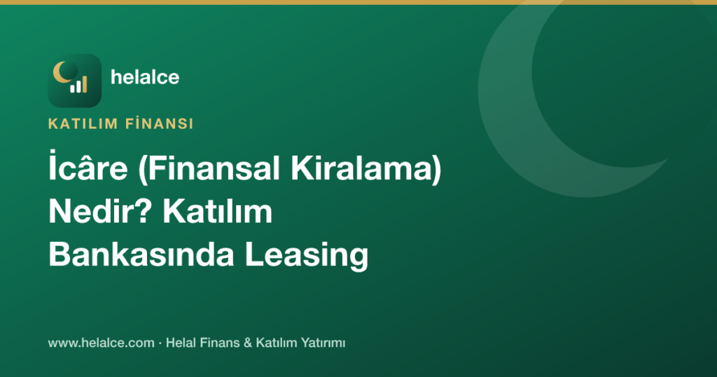 İcâre (Finansal Kiralama) Nedir? Katılım Bankasında Leasing