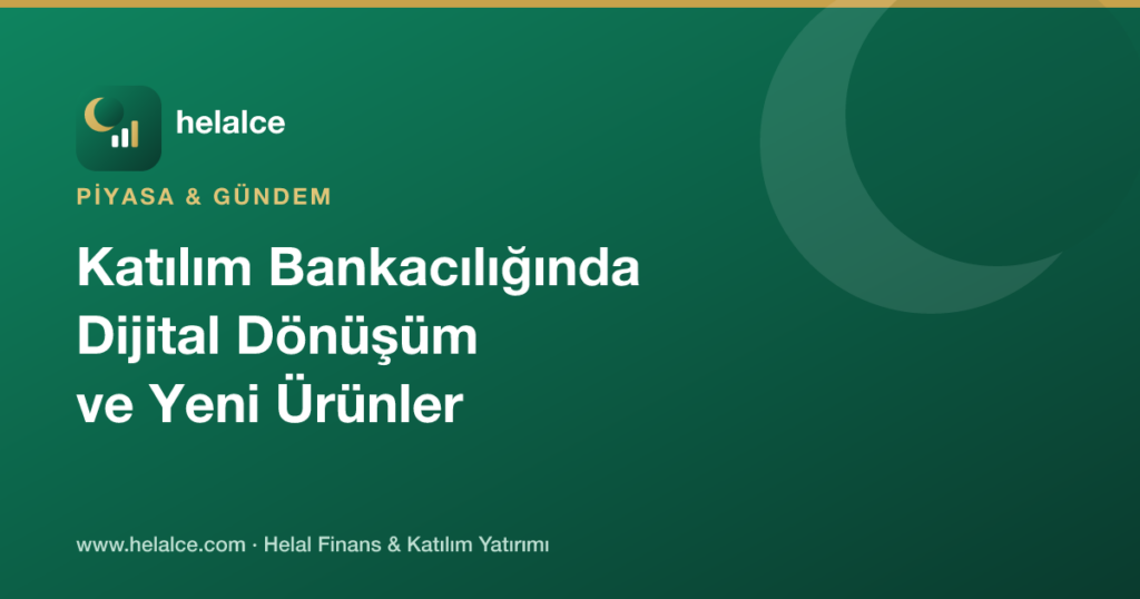 Katılım Bankacılığında Dijital Dönüşüm ve Yeni Ürünler