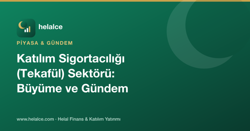 Katılım Sigortacılığı (Tekafül) Sektörü: Büyüme ve Gündem