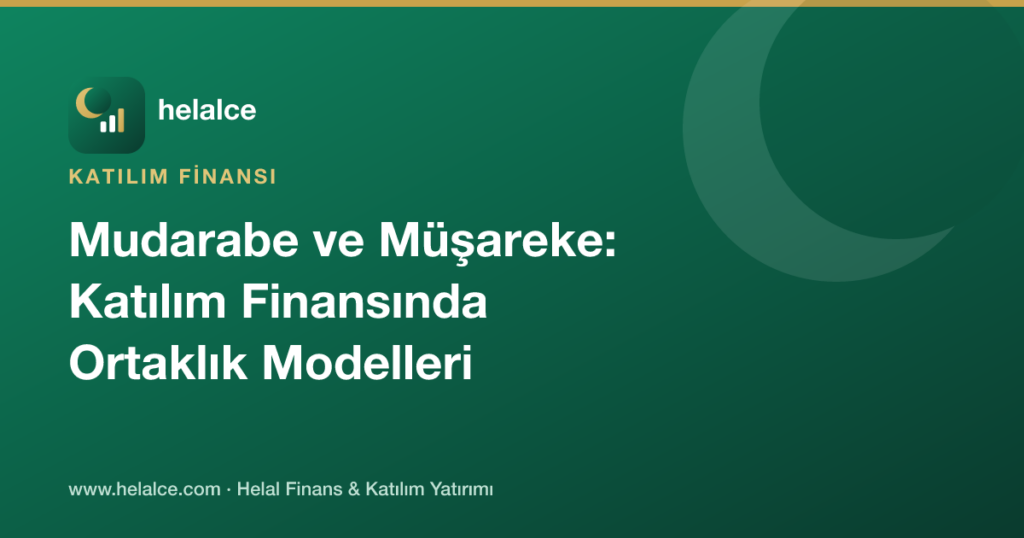 Mudarabe ve Müşareke: Katılım Finansında Ortaklık Modelleri