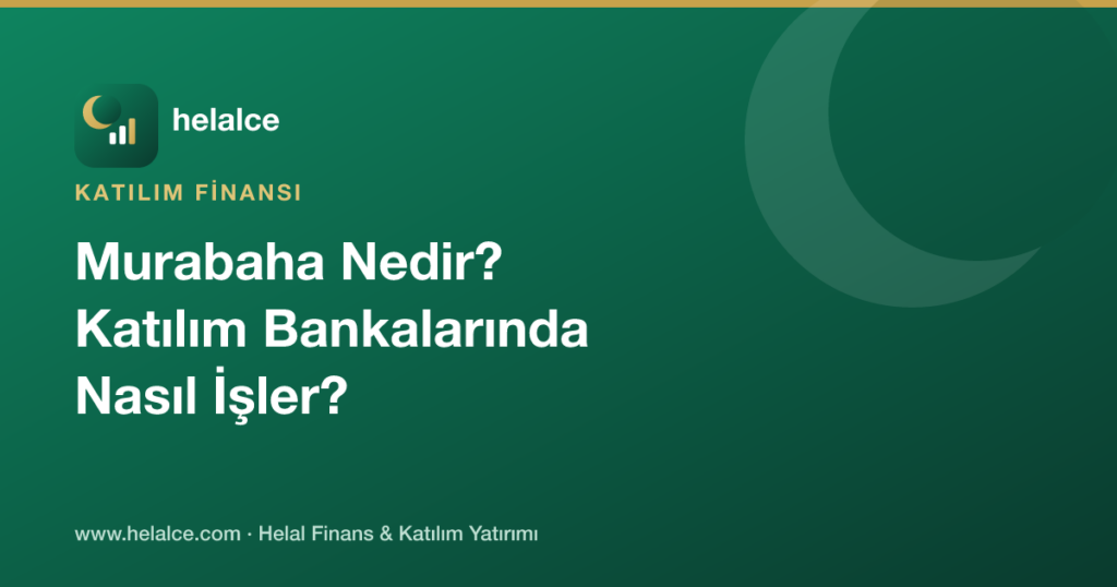 Murabaha Nedir? Katılım Bankalarında Nasıl İşler?