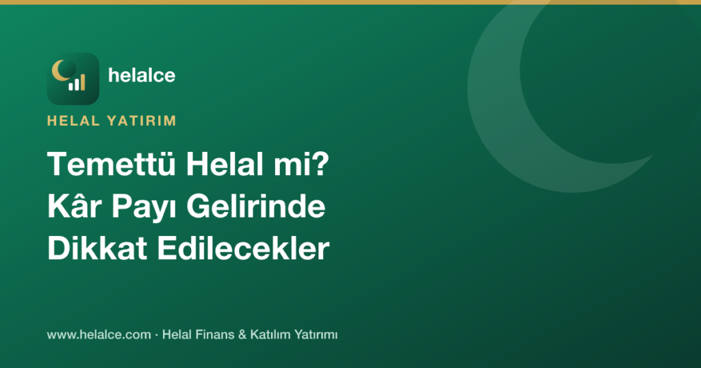 Temettü Helal mi? Kâr Payı Gelirinde Dikkat Edilecekler