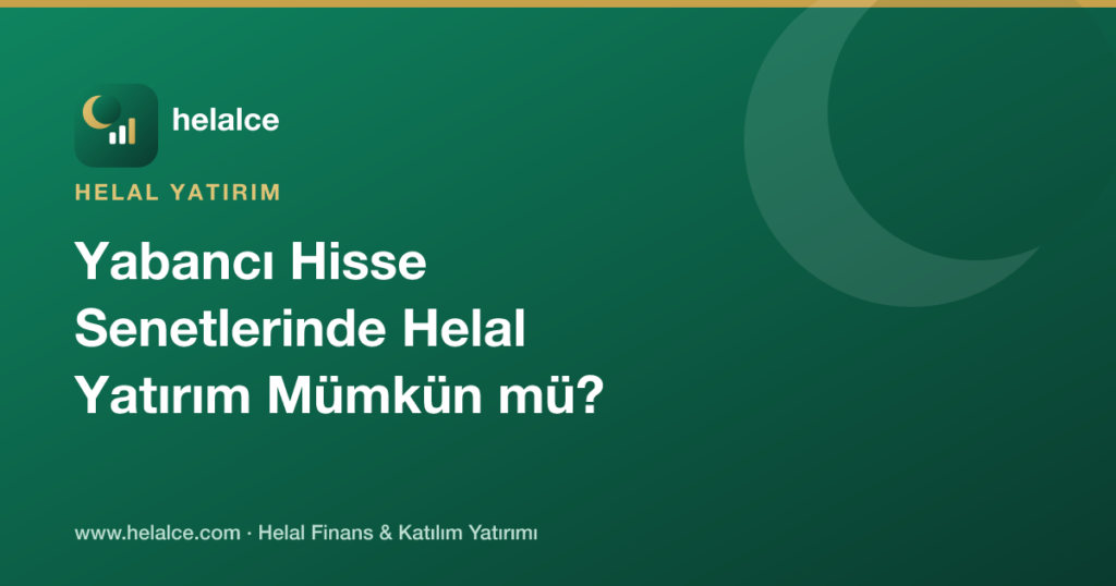 Yabancı Hisse Senetlerinde Helal Yatırım Mümkün mü?