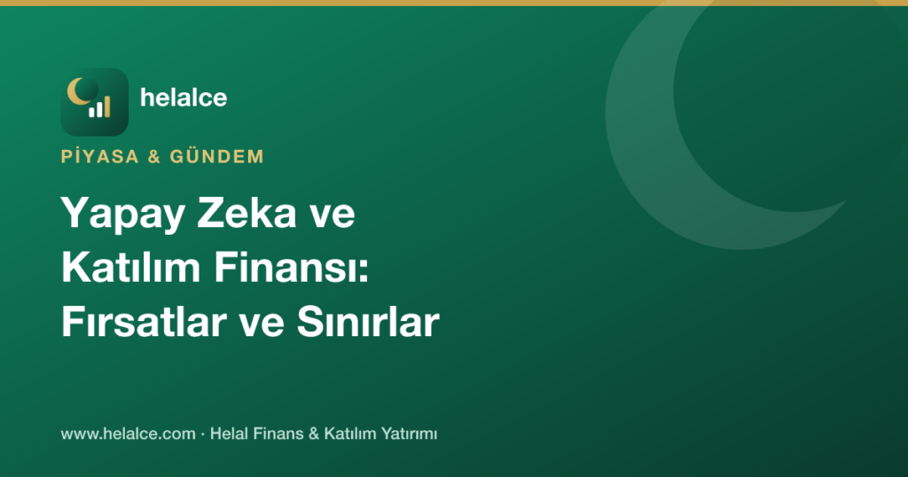 Yapay Zeka ve Katılım Finansı: Fırsatlar ve Sınırlar