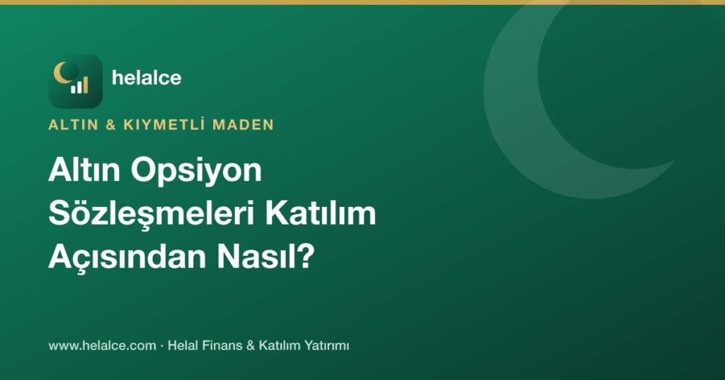 Altın Opsiyon Sözleşmeleri Katılım Açısından Nasıl Değerlendirilir?