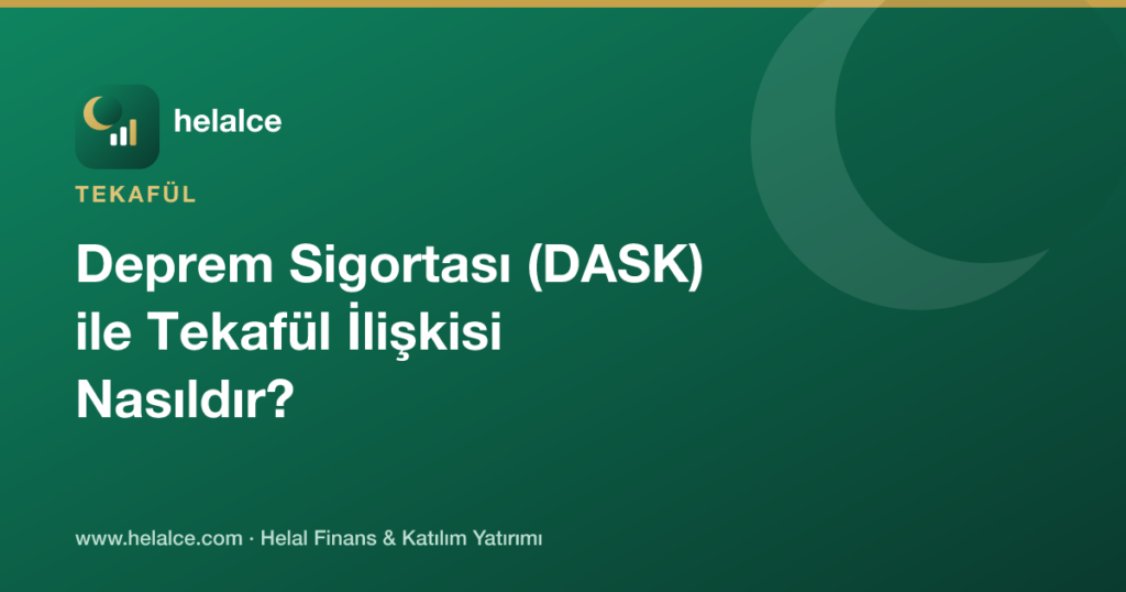 Deprem Sigortası (DASK) ile Tekafül İlişkisi Nasıldır?
