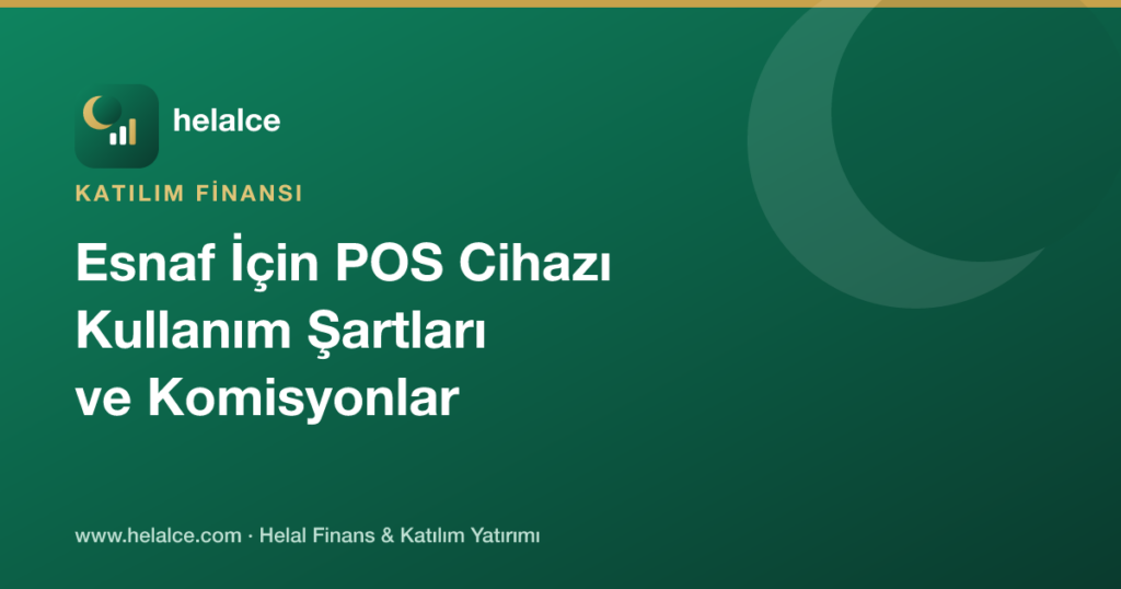 Esnaf İçin Katılım Bankası POS Cihazı Kullanım Şartları ve Komisyonlar