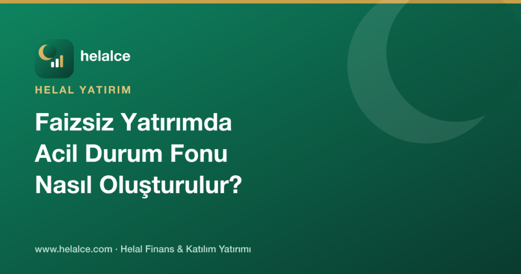 Faizsiz Yatırımda Acil Durum Fonu Nasıl Oluşturulur?