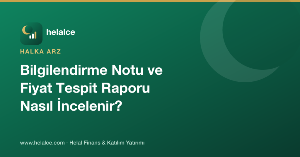 Halka Arzda Bilgilendirme Notu ve Fiyat Tespit Raporu Nasıl İncelenir?