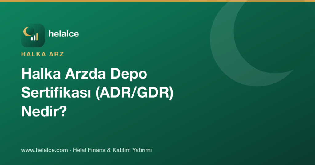Halka Arzda Depo Sertifikası (ADR/GDR) Nedir, Katılım Açısından Uygun mu?