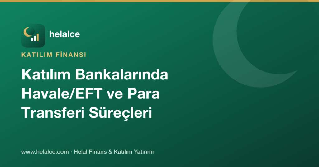 Katılım Bankalarında Havale/EFT ve Para Transferi Süreçleri Nasıl İşler?