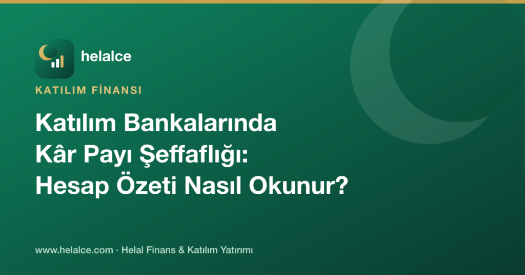 Katılım Bankalarında Kâr Payı Şeffaflığı: Hesap Özeti Nasıl Okunur?