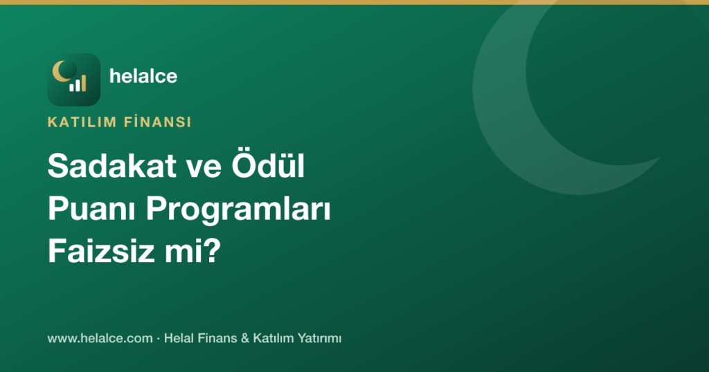 Katılım Bankalarında Sadakat ve Ödül Puanı Programları Faizsiz mi, Nasıl İşler?