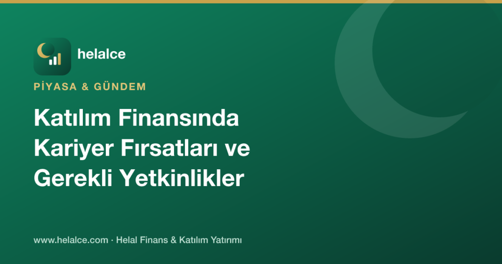 Katılım Finansı Alanında Kariyer Fırsatları ve Gerekli Yetkinlikler