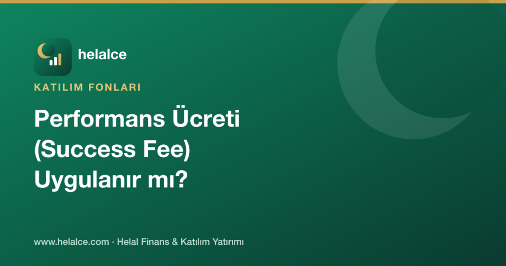Katılım Fonlarında Performans Ücreti (Success Fee) Uygulanır mı?