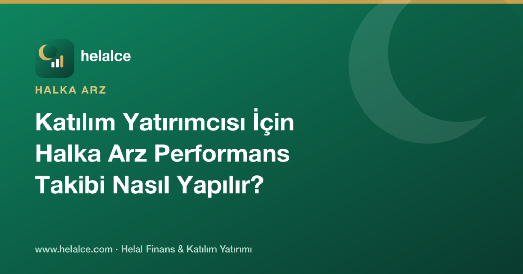 Katılım Yatırımcısı İçin Halka Arz Performans Takibi Nasıl Yapılır?