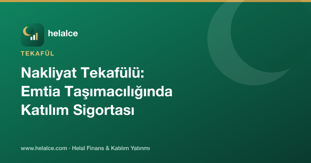 Nakliyat Tekafülü: Emtia Taşımacılığında Katılım Sigortası