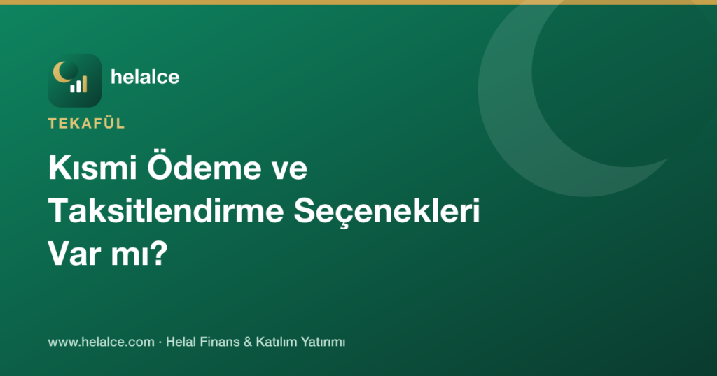 Tekafülde Kısmi Ödeme ve Taksitlendirme Seçenekleri Var mı?