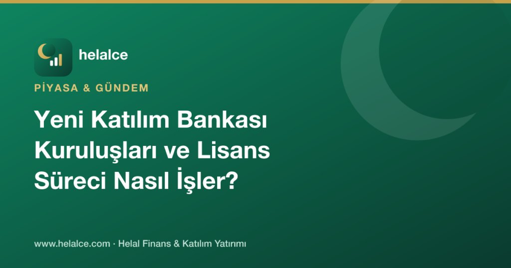 Yeni Katılım Bankası Kuruluşları ve Lisans Süreci Nasıl İşler?