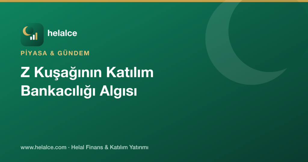 Z Kuşağının Katılım Bankacılığı Algısı: Anket ve Araştırma Bulguları