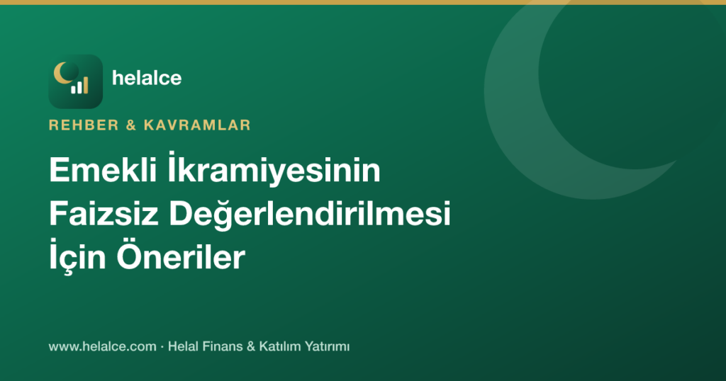 Emekli İkramiyesinin Faizsiz Değerlendirilmesi İçin Öneriler