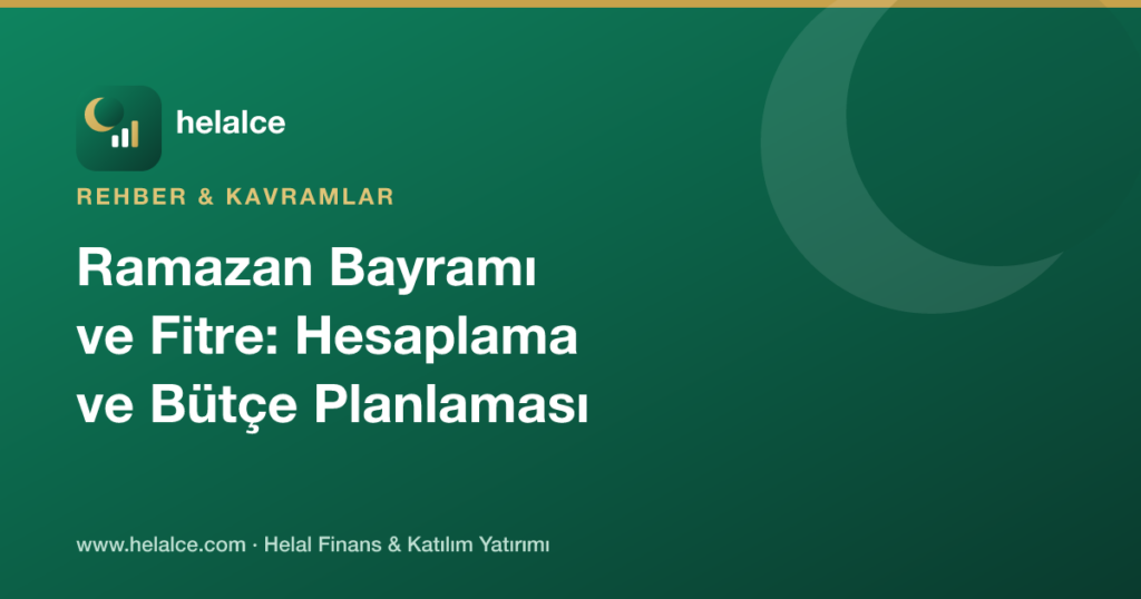 Ramazan Bayramı ve Fitre: Hesaplama ve Faizsiz Bütçe Planlaması